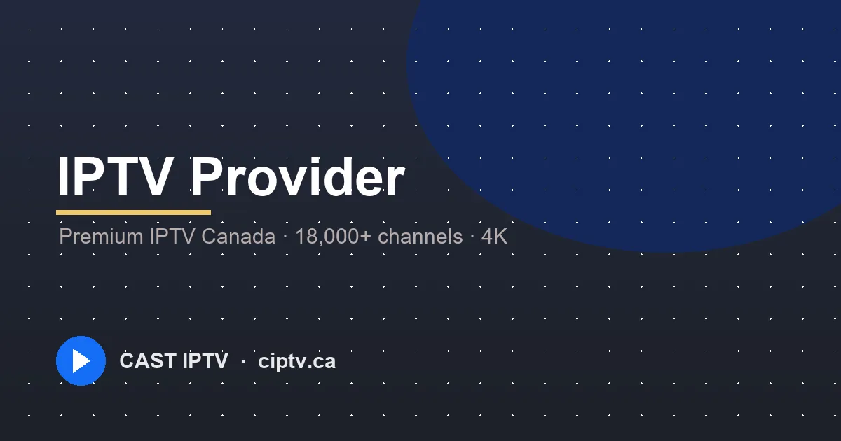 Choosing an IPTV provider in Canada
